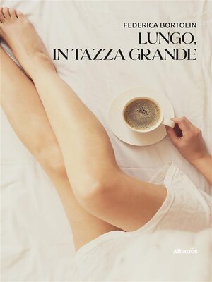 cover image of Lungo, in tazza grande